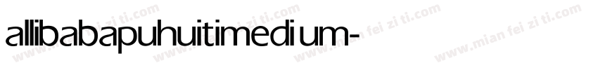 allibabapuhuiti medium字体转换